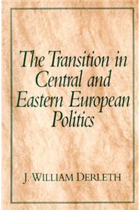 The Transition in Central and Eastern European Politics