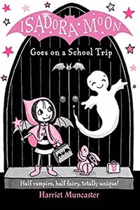 Isadora Moon Goes on a School Trip