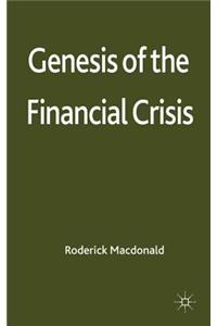 Genesis of the Financial Crisis