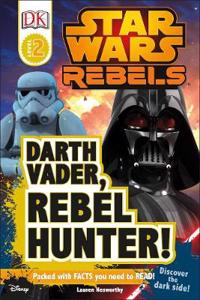 Star Wars Rebels Darth Vader, Rebel Hunter!