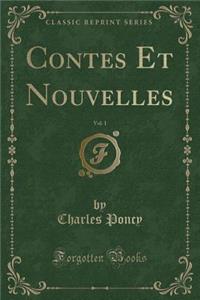 Contes Et Nouvelles, Vol. 1 (Classic Reprint)