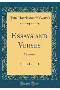 Essays and Verses: A Souvenir (Classic Reprint)