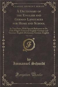 A Dictionary of the English and German Languages for Home and School, Vol. 2 of 2