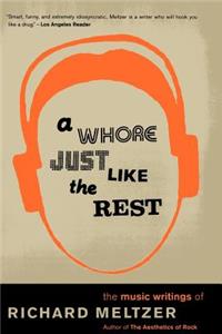 Whore Just Like the Rest: The Musical Writings of Richard Meltzer