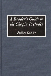 Reader's Guide to the Chopin Preludes