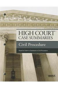 High Court Case Summaries on Civil Procedure, Keyed to Subrin