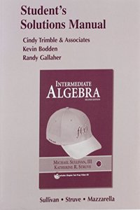 Student Solutions Manual for Intermediate Algebra