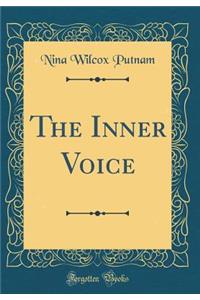 The Inner Voice (Classic Reprint)