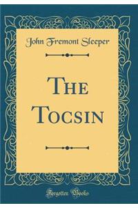 The Tocsin (Classic Reprint)