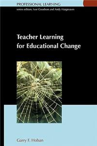 Teacher Learning for Educational Change