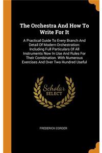 The Orchestra and How to Write for It