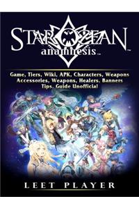 Star Ocean Anamnesis Game, Tiers, Wiki, Apk, Characters, Weapons, Accessories, Weapons, Healers, Banners, Tips, Guide Unofficial