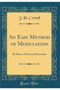 An Easy Method of Modulation: By Means of Universal Formulas (Classic Reprint)