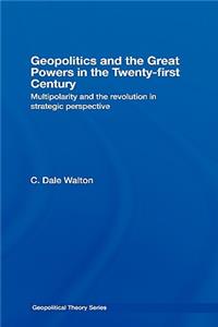 Geopolitics and the Great Powers in the 21st Century