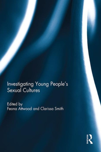 Investigating Young People's Sexual Cultures