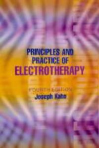 Principles and Practice of Electrotherapy