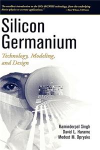 Silicon Germanium - Technology, Modeling and Design
