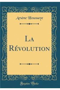 La RÃ©volution (Classic Reprint)