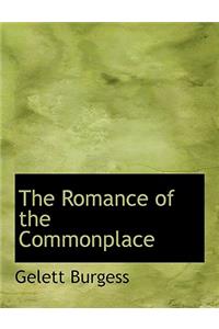 The Romance of the Commonplace