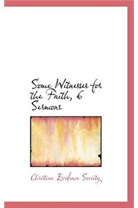 Some Witnesses for the Faith, 6 Sermons