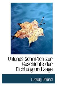Uhlands Schriften Zur Geschichte Der Dichtung Und Sage