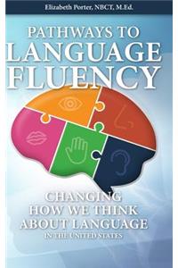 Pathways to Language Fluency