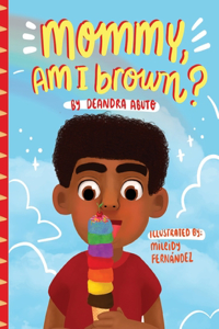 Mommy, Am I Brown?