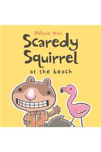 Scaredy Squirrel at the Beach