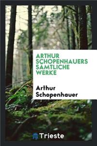 Arthur Schopenhauers SÃ¤mtliche Werke
