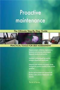 Proactive maintenance The Ultimate Step-By-Step Guide