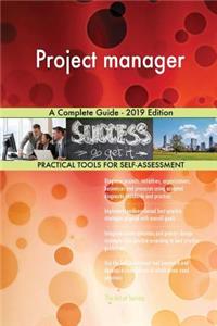 Project manager A Complete Guide - 2019 Edition