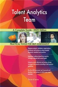 Talent Analytics Team A Complete Guide - 2020 Edition