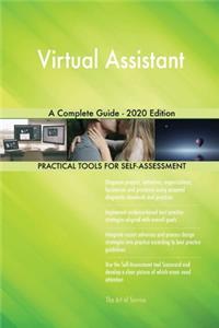 Virtual Assistant A Complete Guide - 2020 Edition