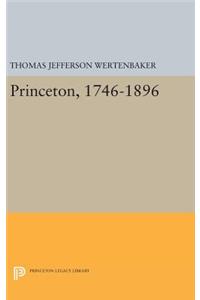 Princeton, 1746-1896
