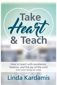 Take Heart and Teach