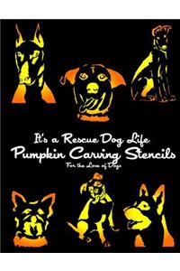 It's a Rescue Dog Life Pumpkin Carving Stencils
