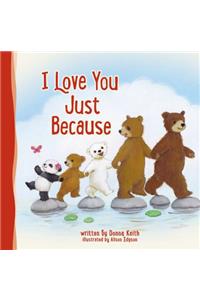 I Love You Just Because