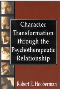 Character Transformation Through the Psychotherapeutic Relationship