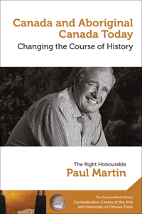Paul Martin: Canada and Aboriginal Canada Today - Le Canada Et Le Canada Autochtone Aujourd'hui
