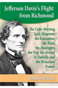 Jefferson Davis's Flight from Richmond