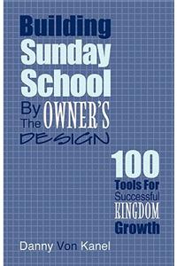 Building Sunday School by the Owner's Design