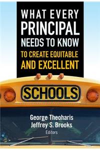 What Every Principal Needs to Know to Create Equitable and Excellent Schools