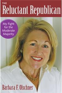 Reluctant Republican: My Fight for the Moderate Majority