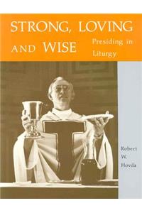 Strong, Loving And Wise