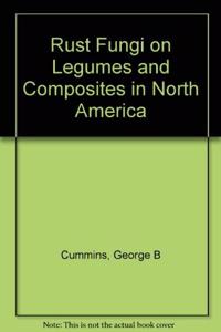 Rust Fungi on Legumes and Composites in North America