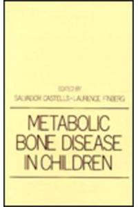 Metabolic Bone Disease in Children (Clinical Pediatrics)