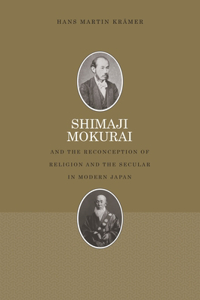 Shimaji Mokurai and the Reconception of Religion and the Secular in Modern Japan