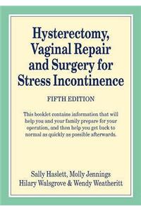 Hysterectomy, Vaginal Repair and Surgery for Stress Incontinence