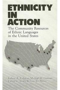 Ethnicity in Action: The Community Resources of Ethnic Languages in the United States