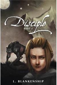 Disciple, Part I